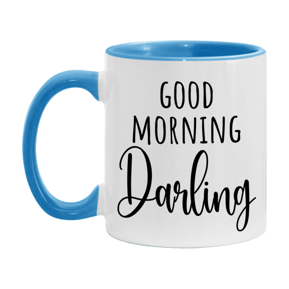 Good Morning Darling Mug, Valentine's Day Mug For Darling Lover, 11Oz Or 15Oz Ceramic Coffee Cup