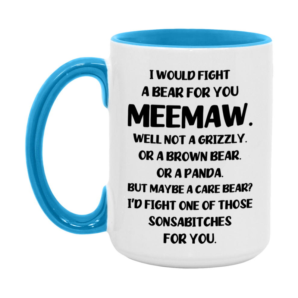 Funny Mug For Meemaw, I Would Fight A Bear For You Meemaw, Double-Sided 11Oz Or 15Oz Ceramic Coffee Cup