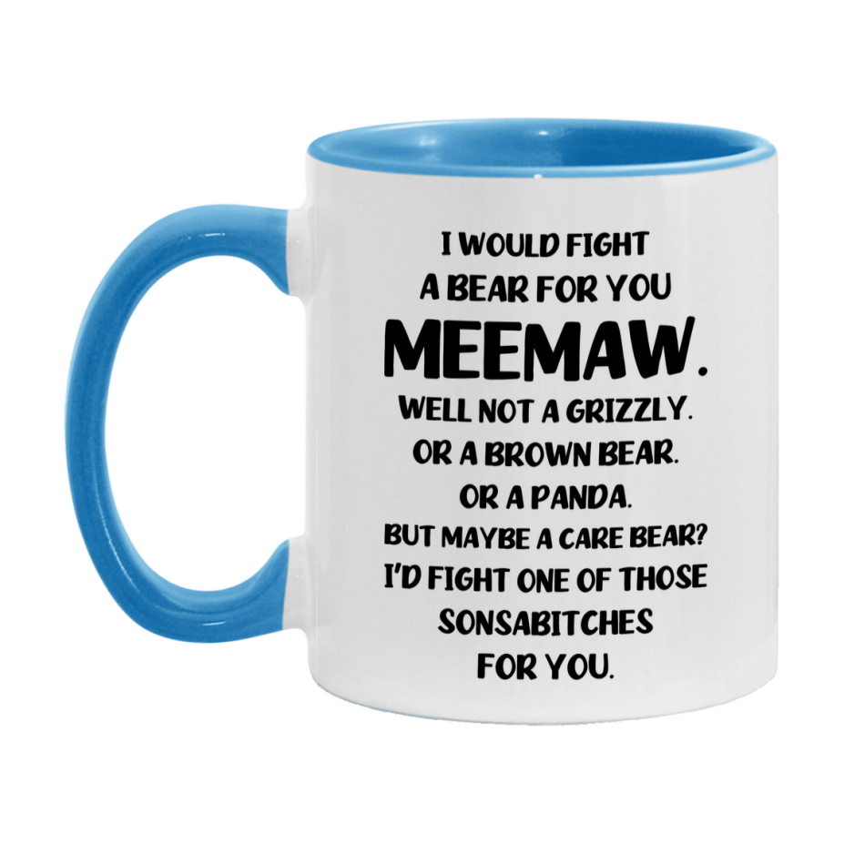 Funny Mug For Meemaw, I Would Fight A Bear For You Meemaw, Double-Sided 11Oz Or 15Oz Ceramic Coffee Cup