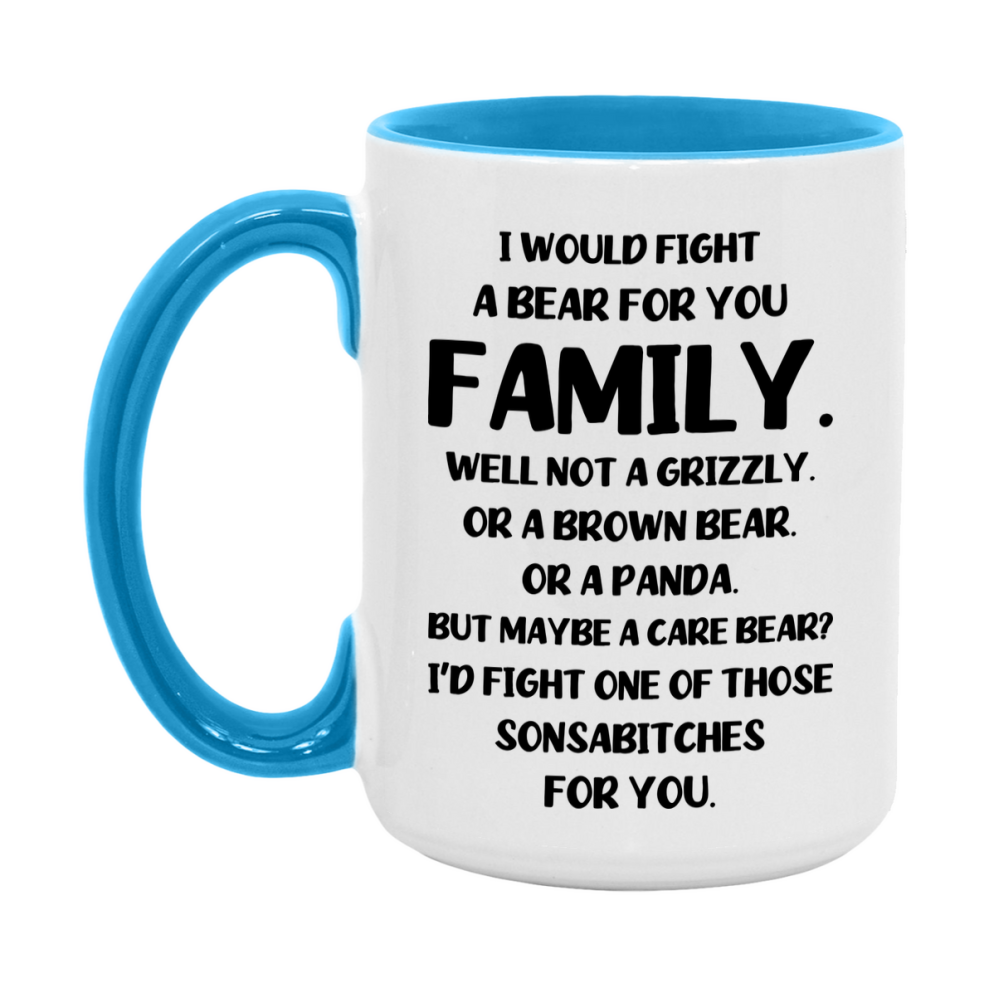 Funny Mug For Family, I Would Fight A Bear For You Family, Double-Sided 11Oz Or 15Oz Ceramic Coffee Cup