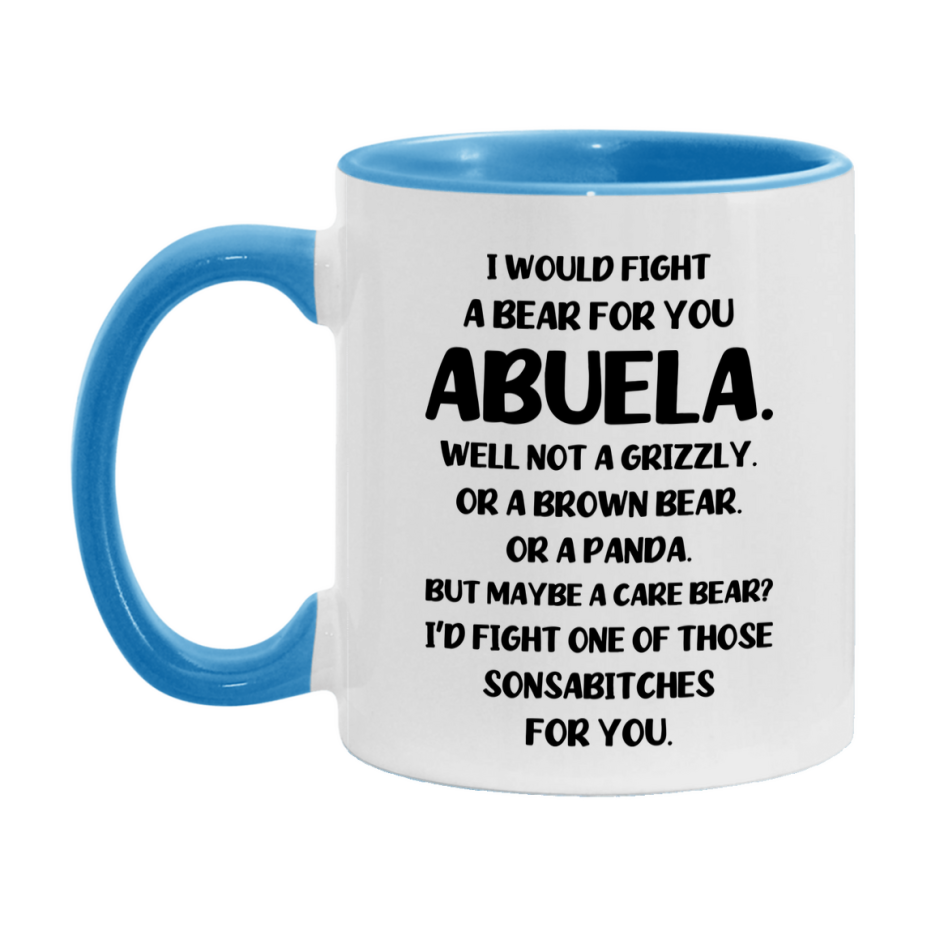 Funny Mug For Abuela, I Would Fight A Bear For You Abuela, Double-Sided 11Oz Or 15Oz Ceramic Coffee Cup