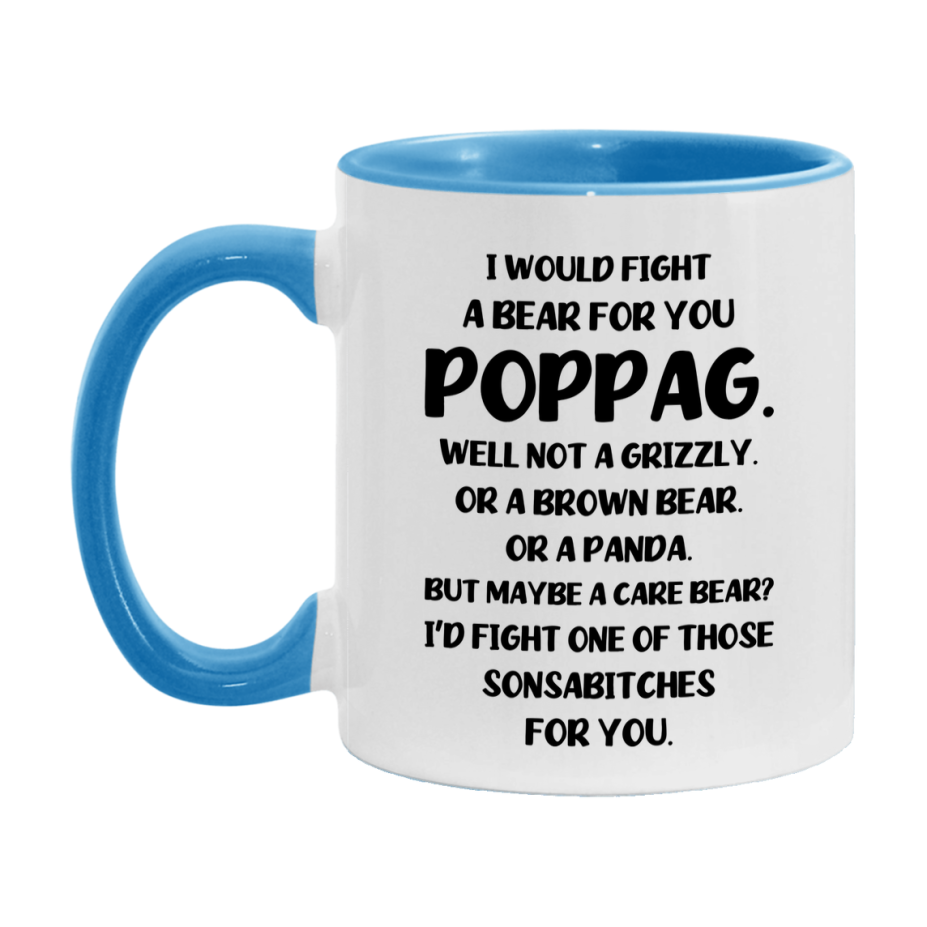 Funny Mug For Poppag, I Would Fight A Bear For You Poppag, Double-Sided 11Oz Or 15Oz Ceramic Coffee Cup