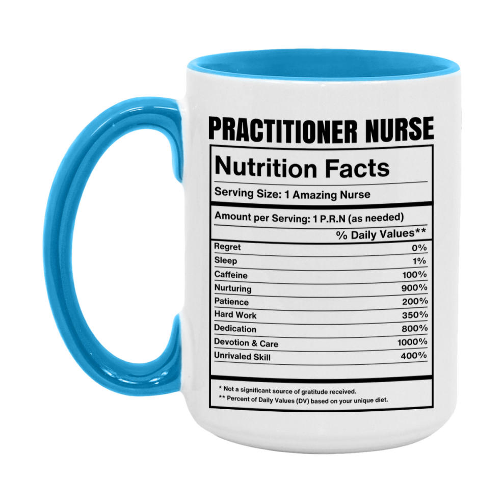 Practitioner Nurse Coffee Mug, Practitioner Nurse Nutrition Facts, 11Oz Or 15Oz Ceramic Cup