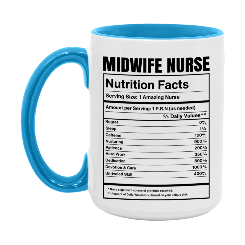 Midwife Nurse Coffee Mug, Midwife Nurse Nutrition Facts, 11Oz Or 15Oz Ceramic Cup