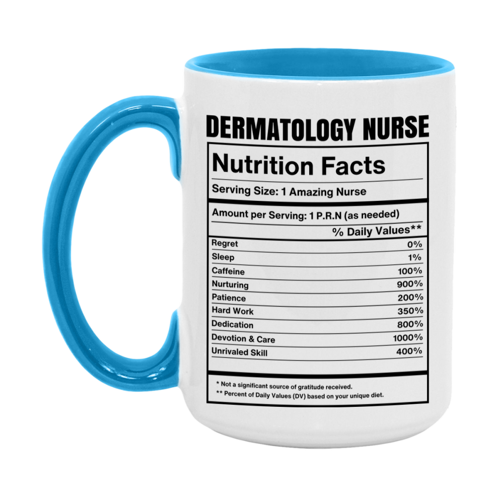 Dermatology Nurse Coffee Mug, Dermatology Nurse Nutrition Facts, 11Oz Or 15Oz Ceramic Cup