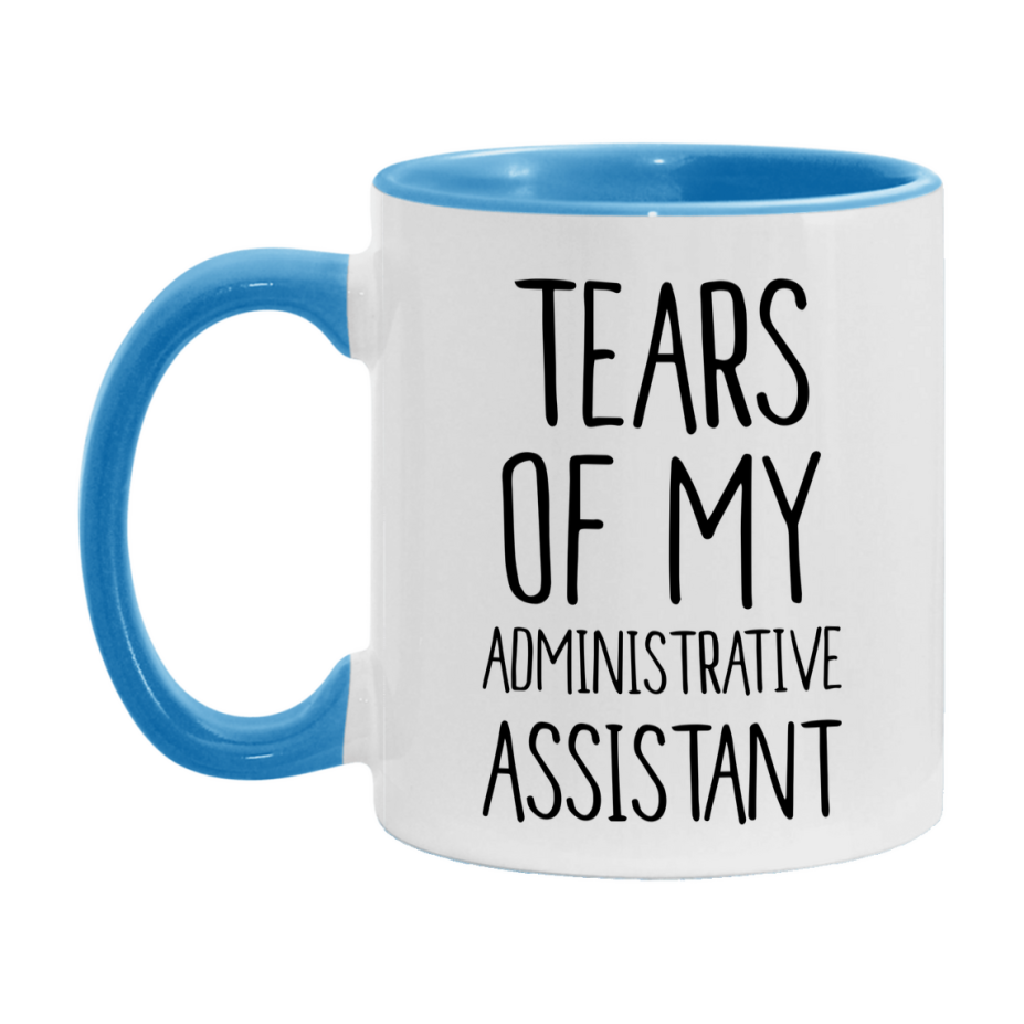Funny Administrative Mug, Tears Of My Administrative Assistant, 11Oz Or 15Oz Coffee Cup