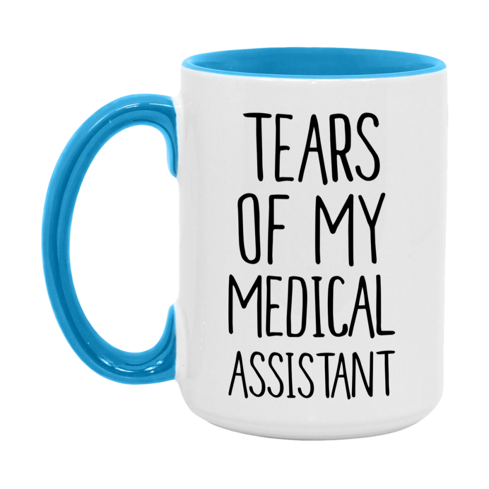 Funny Medical Mug, Tears Of My Medical Assistant, 11Oz Or 15Oz Coffee Cup
