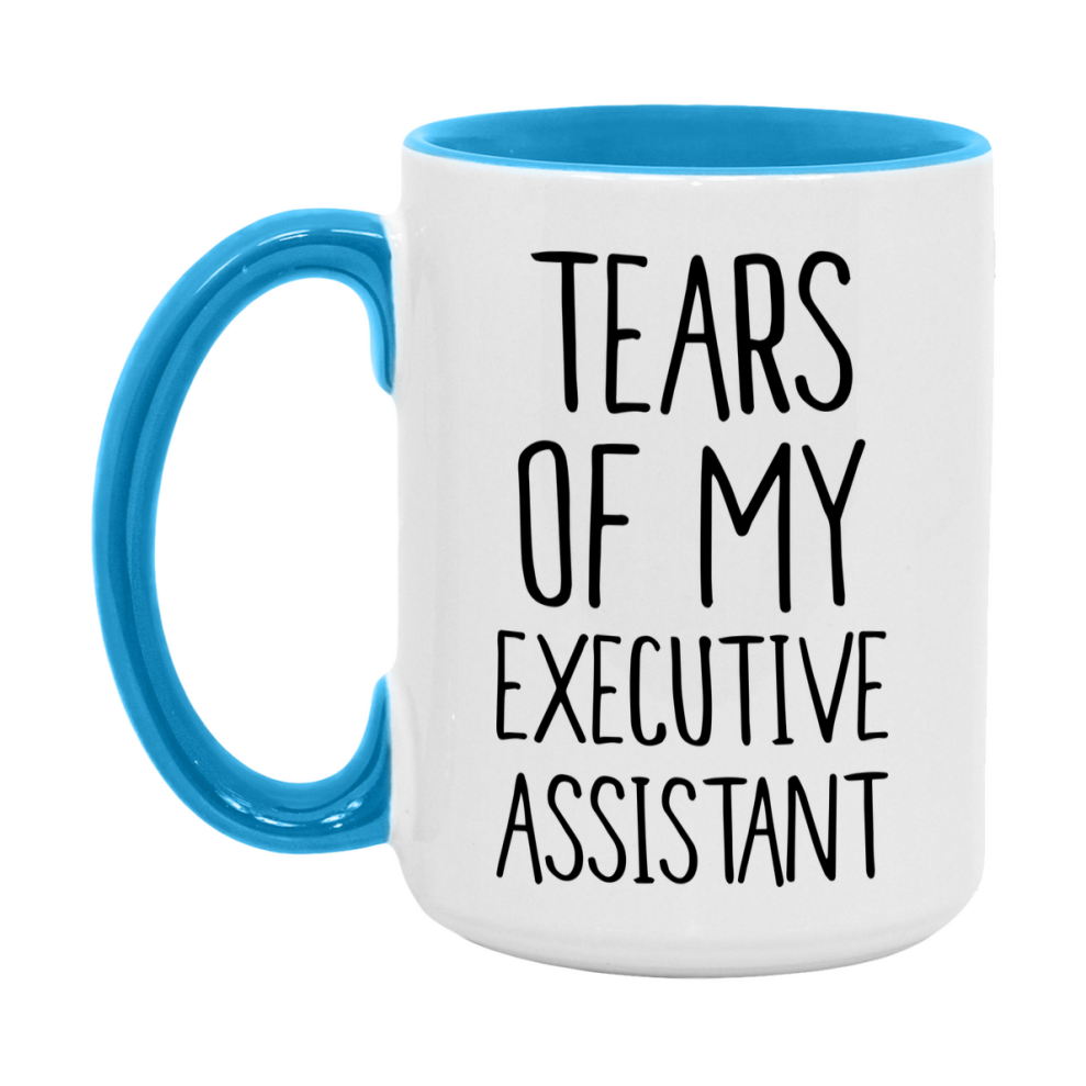 Funny Executive Mug, Tears Of My Executive Assistant, 11Oz Or 15Oz Coffee Cup