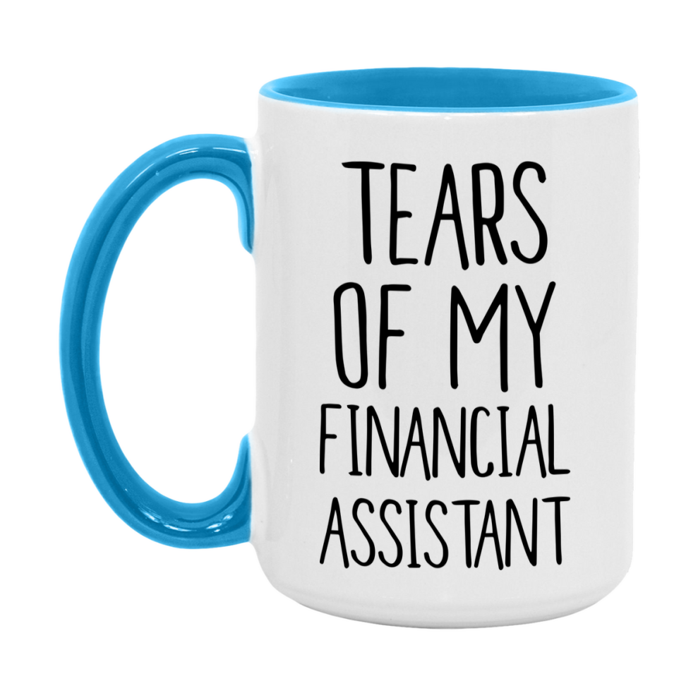 Funny Financial Mug, Tears Of My Financial Assistant, 11Oz Or 15Oz Coffee Cup