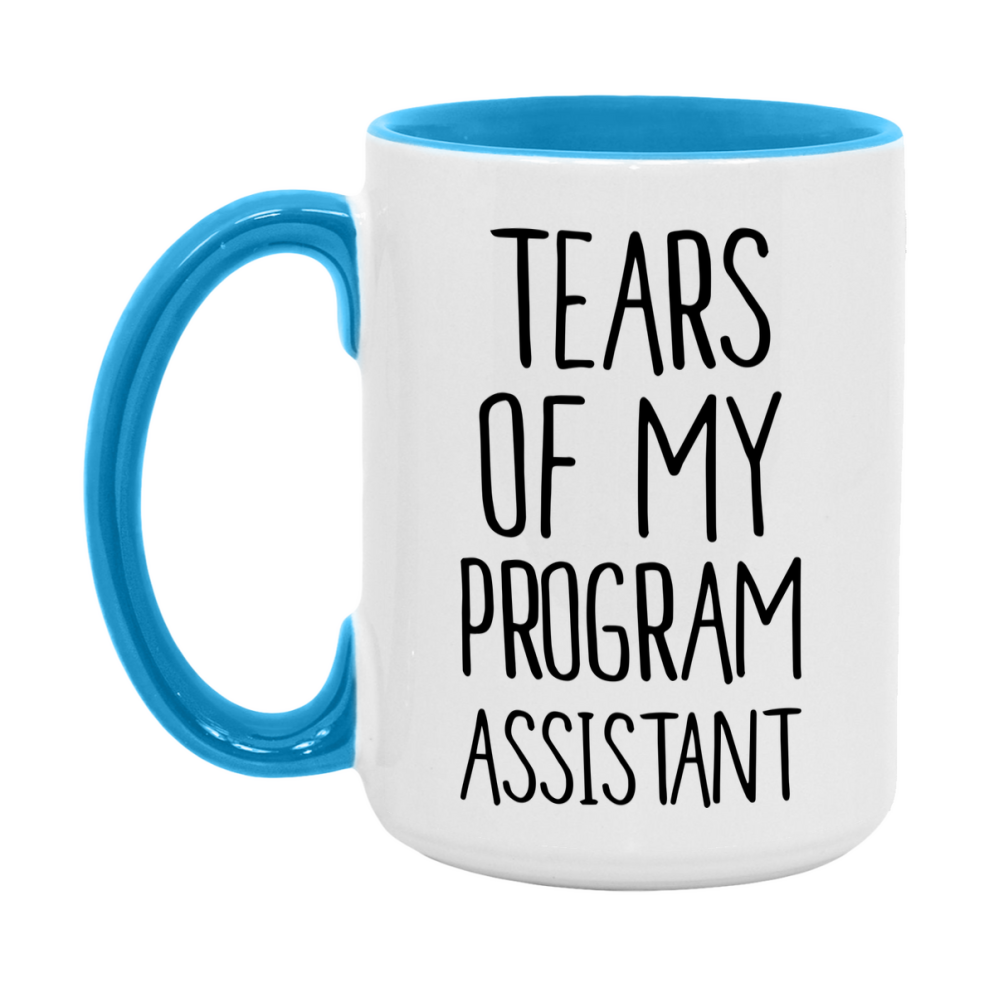 Funny Program Mug, Tears Of My Program Assistant, 11Oz Or 15Oz Coffee Cup