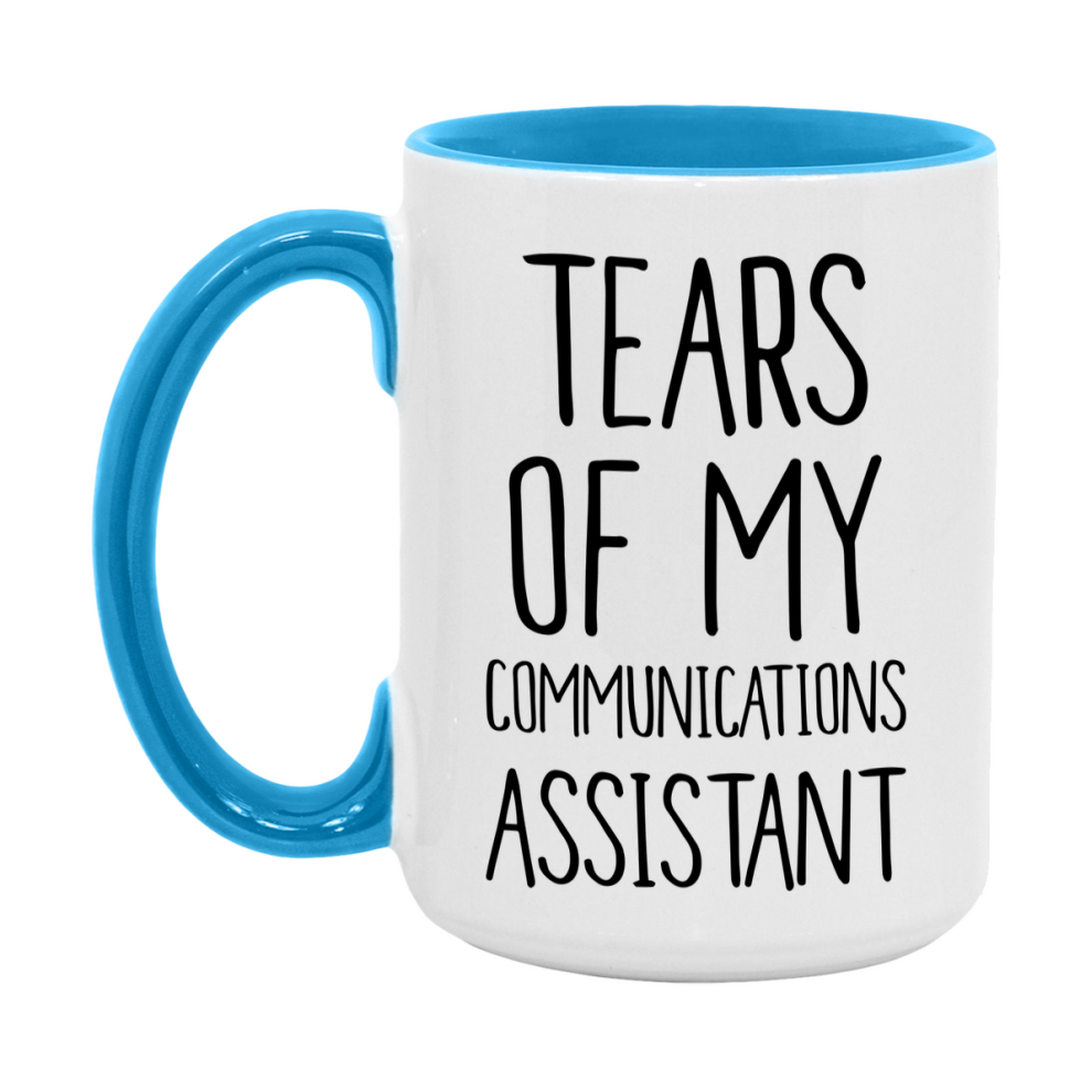 Funny Communications Mug, Tears Of My Communications Assistant, 11Oz Or 15Oz Coffee Cup