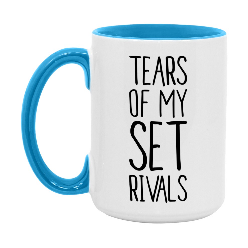 Funny Set Mug, Tears Of My Set Rivals, 11Oz Or 15Oz Ceramic Coffee Cup
