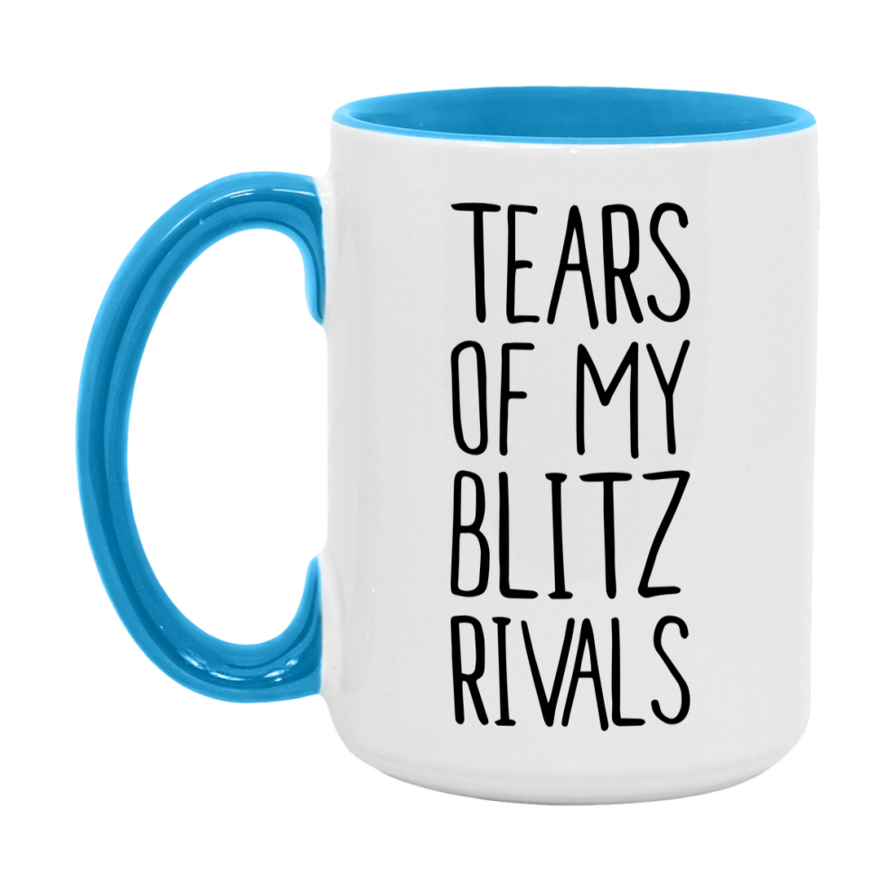 Funny Blitz Mug, Tears Of My Blitz Rivals, 11Oz Or 15Oz Ceramic Coffee Cup