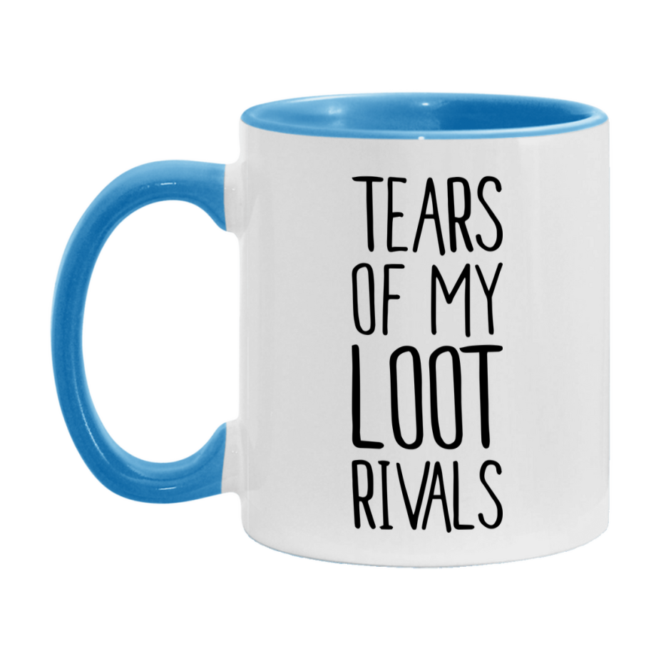 Funny Loot Mug, Tears Of My Loot Rivals, 11Oz Or 15Oz Ceramic Coffee Cup