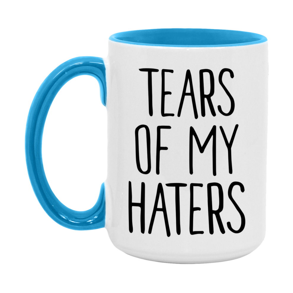 Tears Of My Haters Mug, Funny Coffee Mug, 11Oz Or 15Oz Ceramic Cup