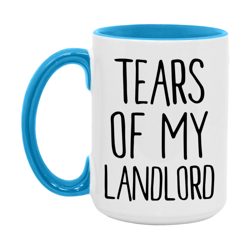 Tears Of My Landlord Mug, Funny Coffee Mug, 11Oz Or 15Oz Ceramic Cup