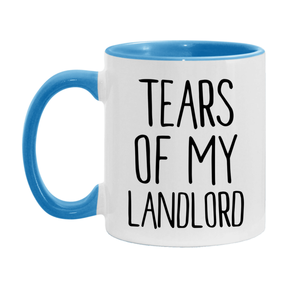 Tears Of My Landlord Mug, Funny Coffee Mug, 11Oz Or 15Oz Ceramic Cup