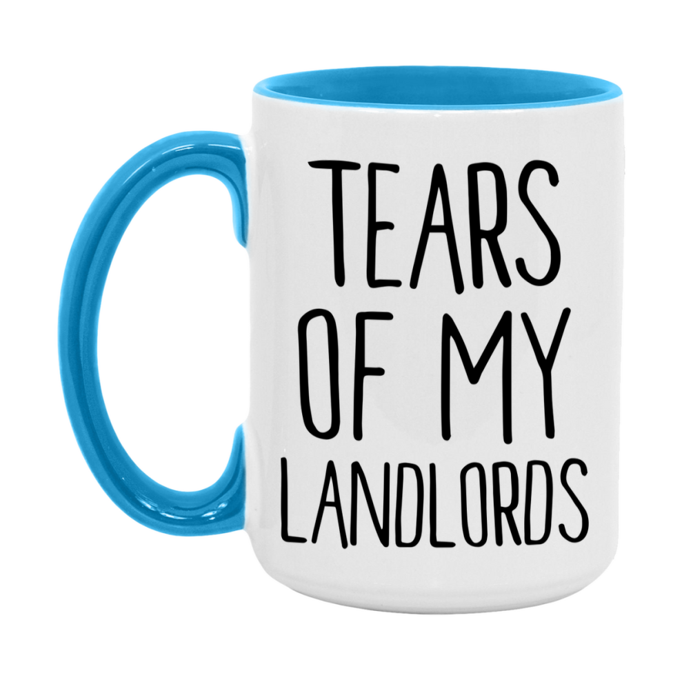 Tears Of My Landlords Mug, Funny Coffee Mug, 11Oz Or 15Oz Ceramic Cup