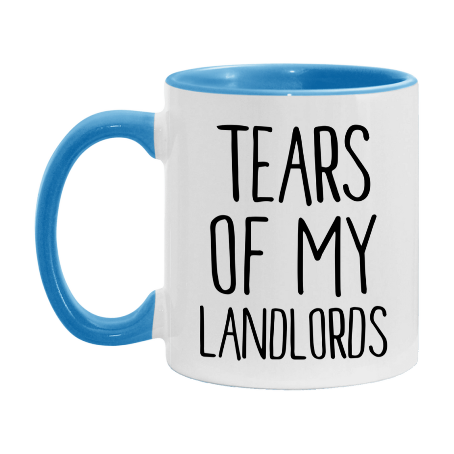 Tears Of My Landlords Mug, Funny Coffee Mug, 11Oz Or 15Oz Ceramic Cup