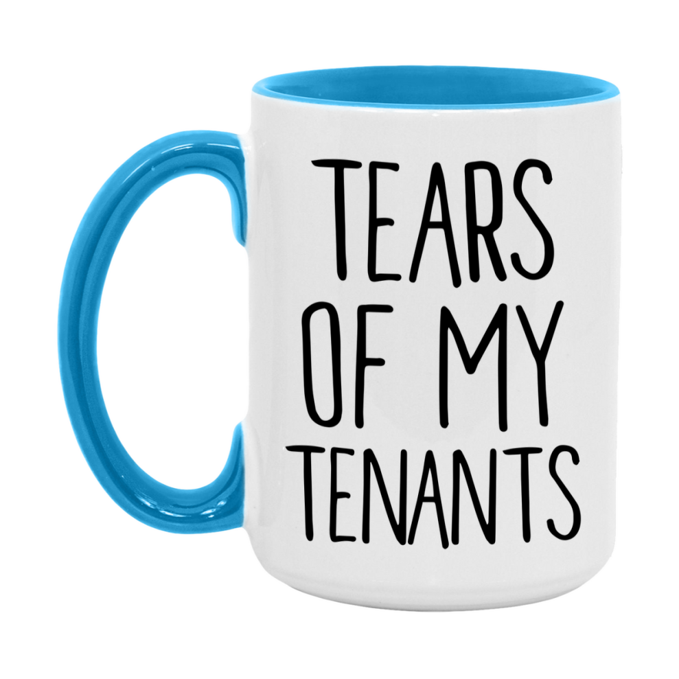 Tears Of My Tenants Mug, Funny Coffee Mug, 11Oz Or 15Oz Ceramic Cup