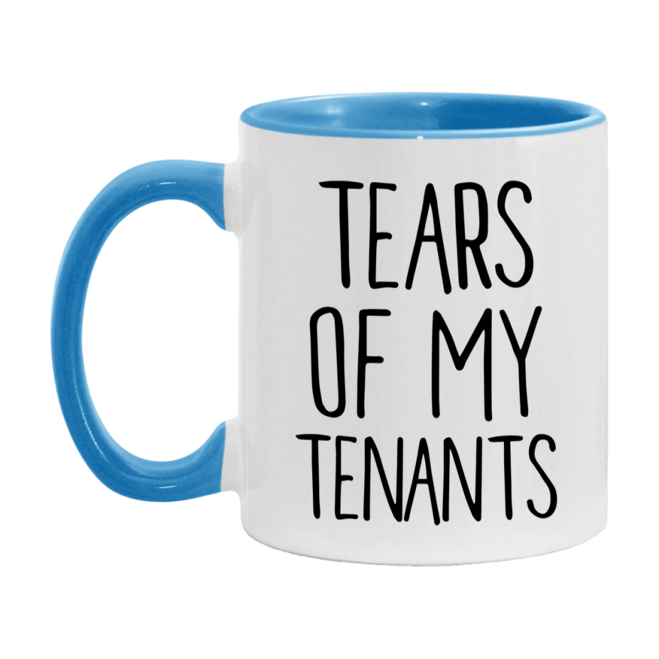 Tears Of My Tenants Mug, Funny Coffee Mug, 11Oz Or 15Oz Ceramic Cup