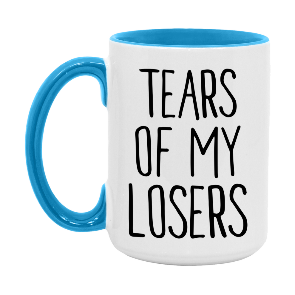Tears Of My Losers Mug, Funny Coffee Mug, 11Oz Or 15Oz Ceramic Cup