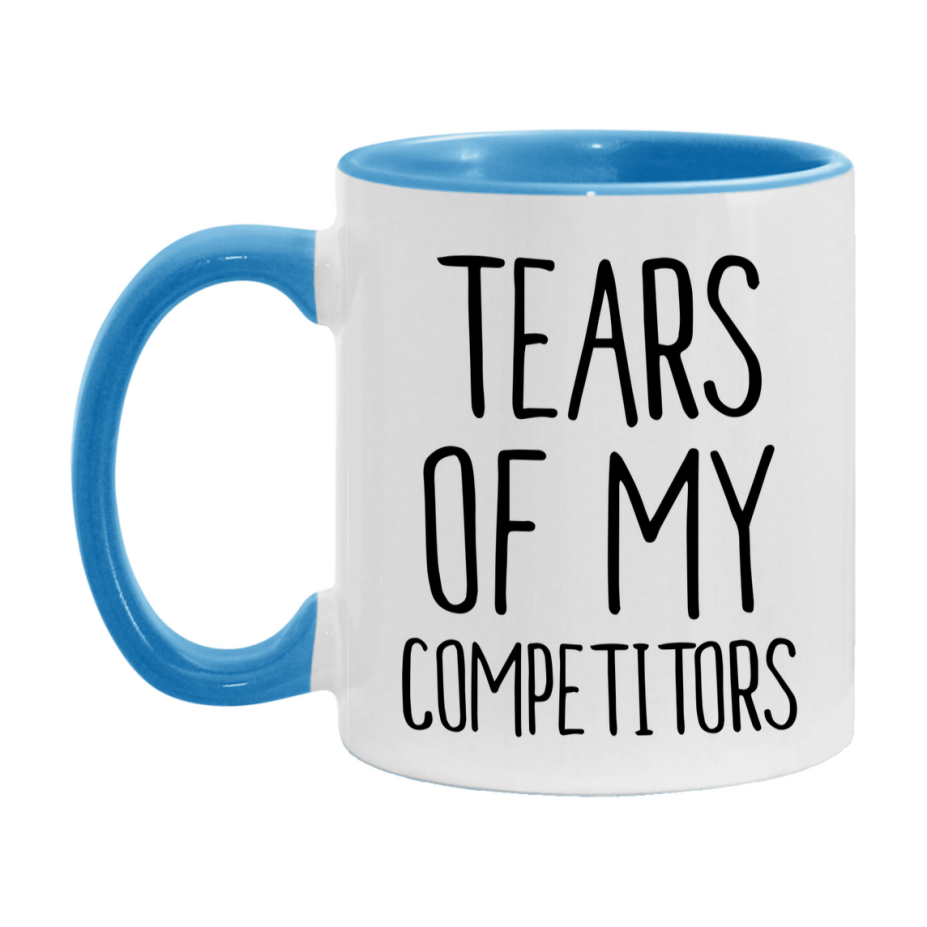 Tears Of My Competitors Mug, Funny Coffee Mug, 11Oz Or 15Oz Ceramic Cup