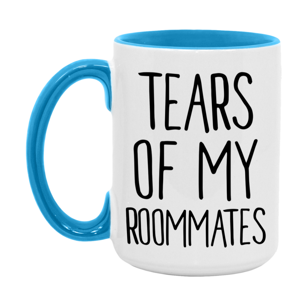 Tears Of My Roommates Mug, Funny Coffee Mug, 11Oz Or 15Oz Ceramic Cup