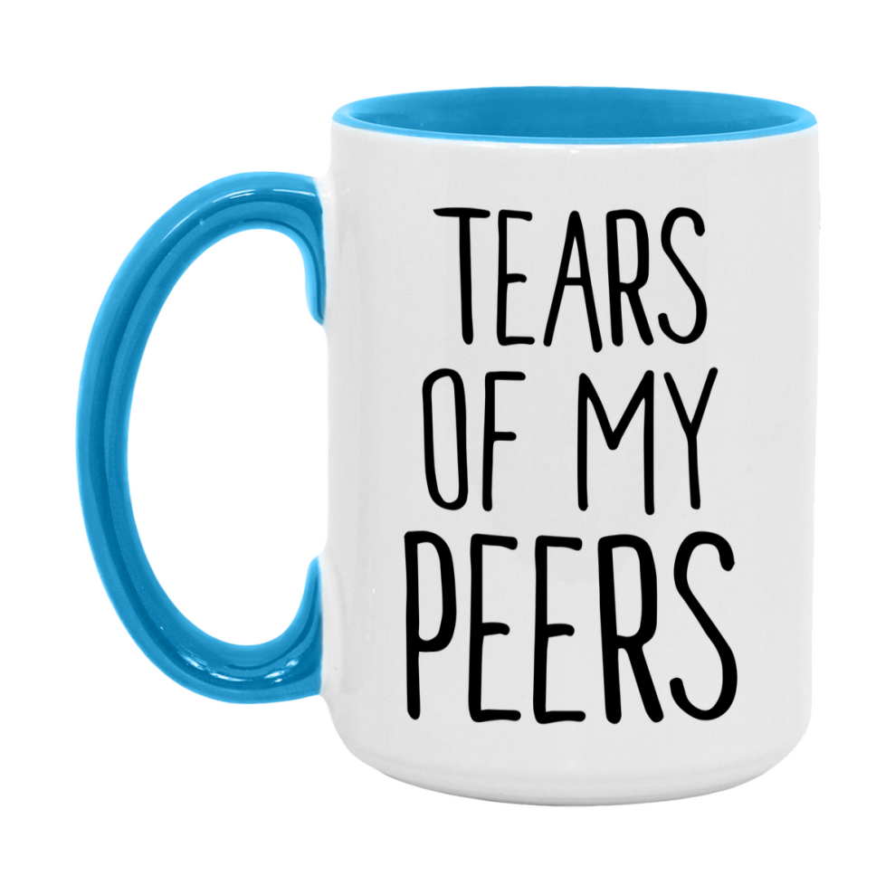 Tears Of My Peers Mug, Funny Coffee Mug, 11Oz Or 15Oz Ceramic Cup