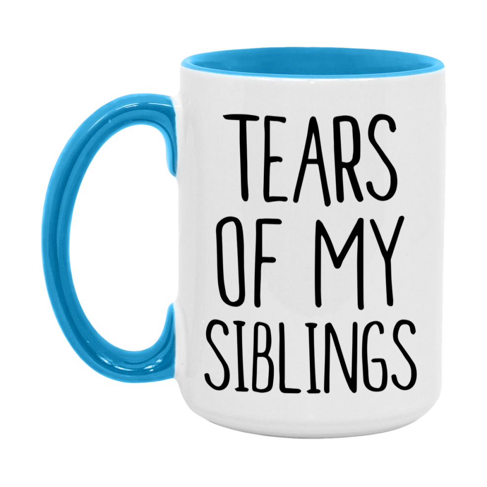 Tears Of My Siblings Mug, Funny Coffee Mug, 11Oz Or 15Oz Ceramic Cup