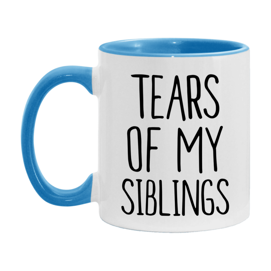 Tears Of My Siblings Mug, Funny Coffee Mug, 11Oz Or 15Oz Ceramic Cup