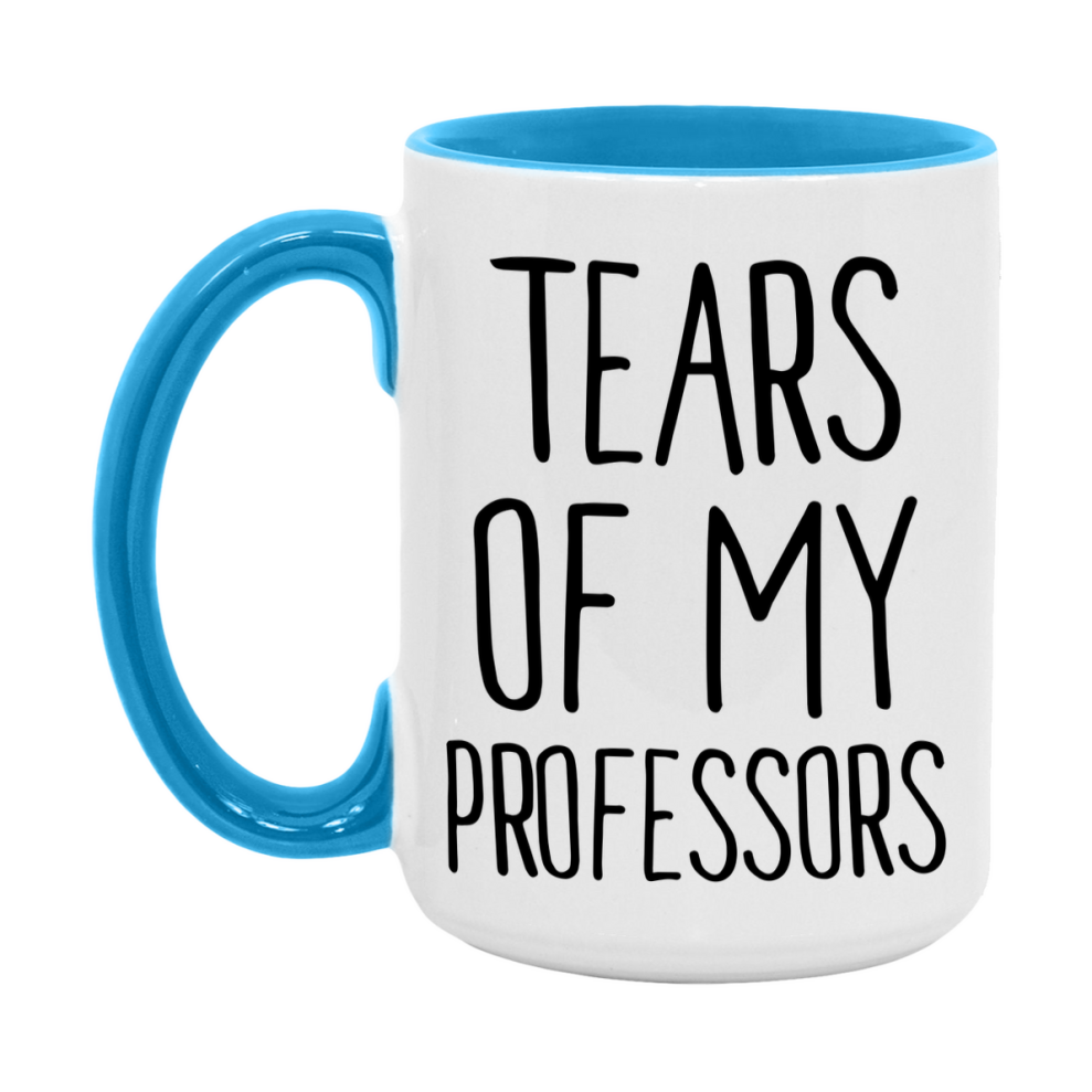 Tears Of My Professors Mug, Funny Coffee Mug, 11Oz Or 15Oz Ceramic Cup