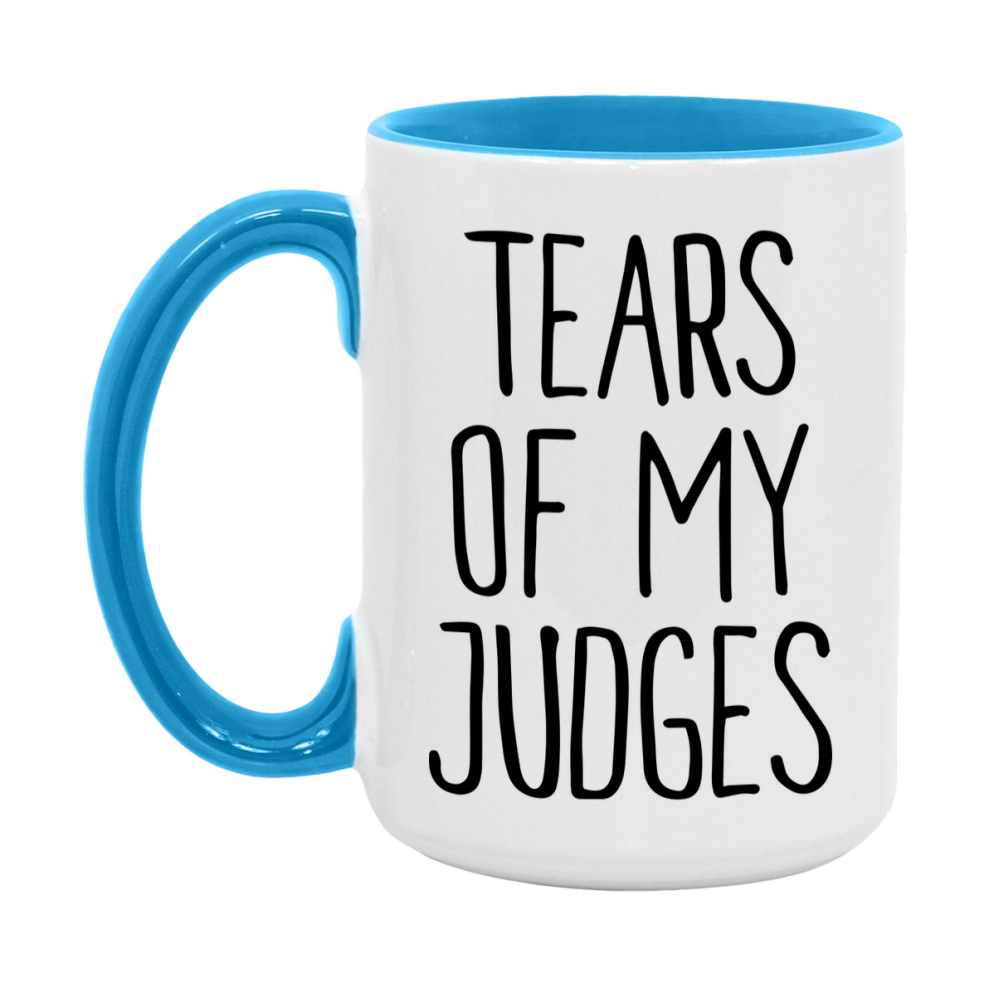 Tears Of My Judges Mug, Funny Coffee Mug, 11Oz Or 15Oz Ceramic Cup