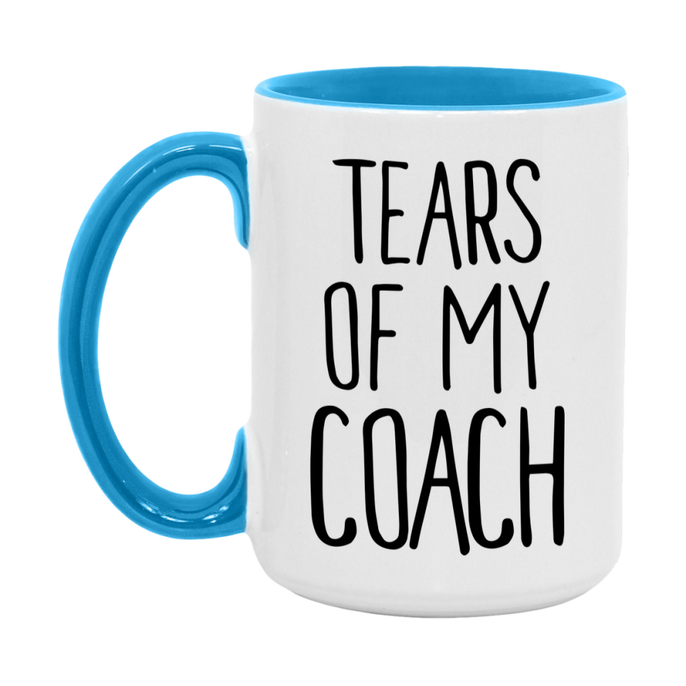 Tears Of My Coach Mug, Funny Coffee Mug, 11Oz Or 15Oz Ceramic Cup