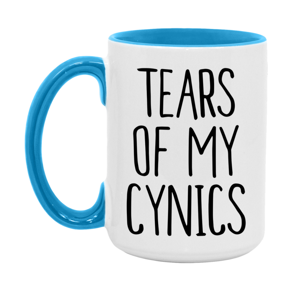 Tears Of My Cynics Mug, Funny Coffee Mug, 11Oz Or 15Oz Ceramic Cup