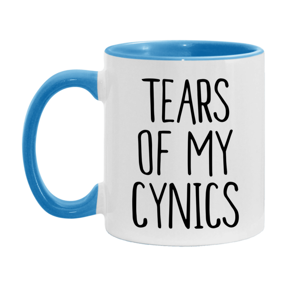 Tears Of My Cynics Mug, Funny Coffee Mug, 11Oz Or 15Oz Ceramic Cup