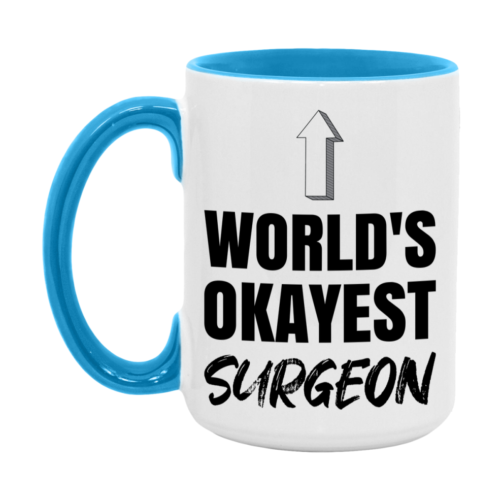 Funny Surgeon Mug, World’s Okayest Surgeon, 11Oz Or 15Oz White Ceramic Coffee Cup, Novelty Gift For Surgeon