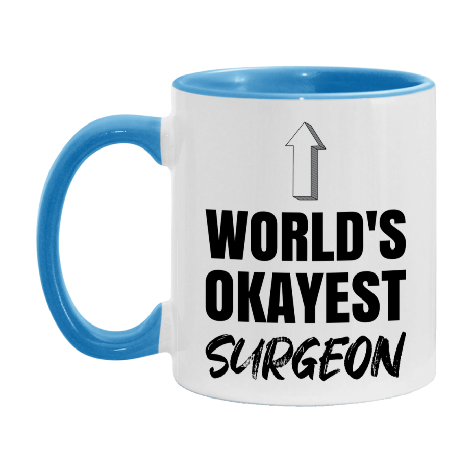 Funny Surgeon Mug, World’s Okayest Surgeon, 11Oz Or 15Oz White Ceramic Coffee Cup, Novelty Gift For Surgeon