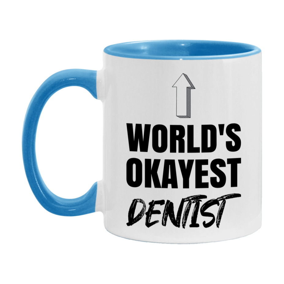 Funny Dentist Mug, World’s Okayest Dentist, 11Oz Or 15Oz White Ceramic Coffee Cup, Novelty Gift For Dentist