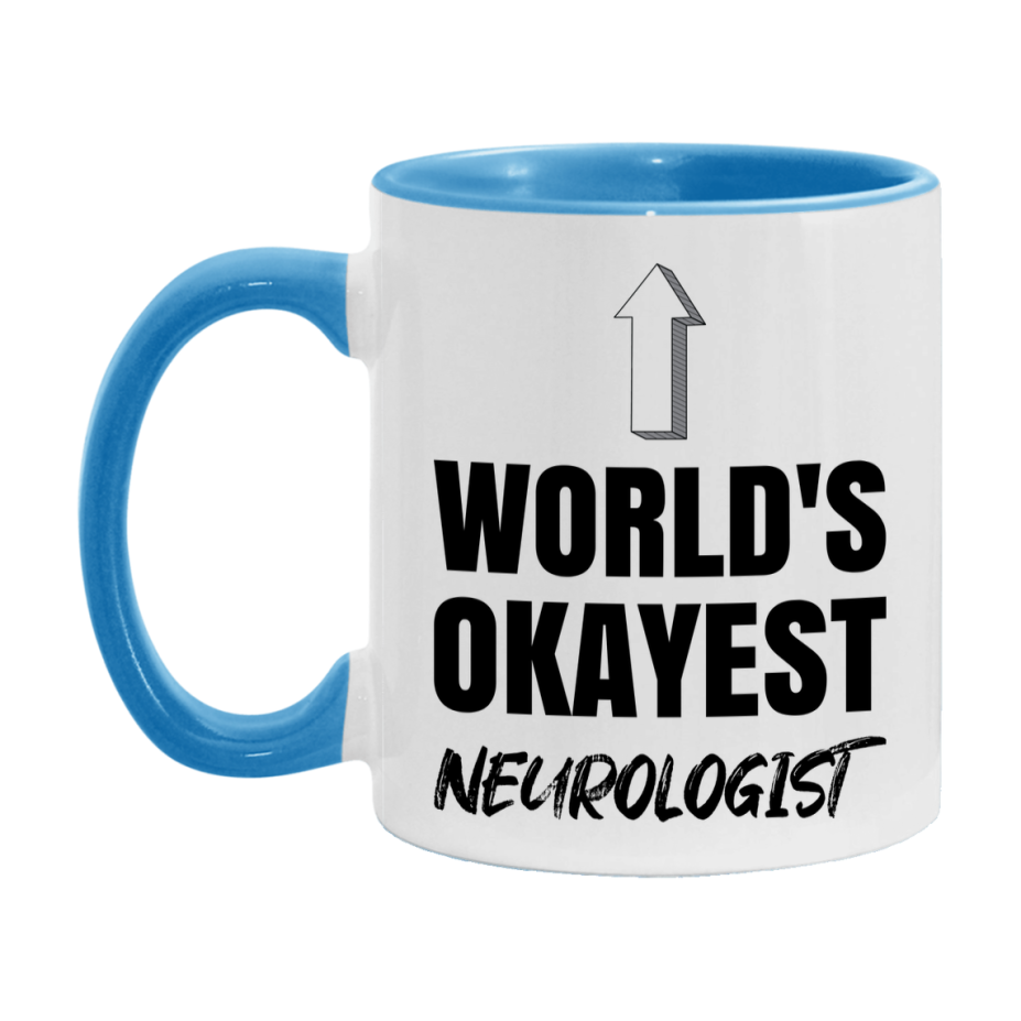 Funny Neurologist Mug, World’s Okayest Neurologist, 11Oz Or 15Oz White Ceramic Coffee Cup, Novelty Gift For Neurologist
