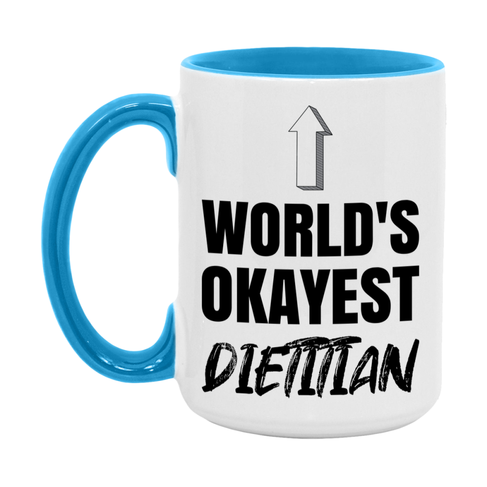 Funny Dietitian Mug, World’s Okayest Dietitian, 11Oz Or 15Oz White Ceramic Coffee Cup, Novelty Gift For Dietitian