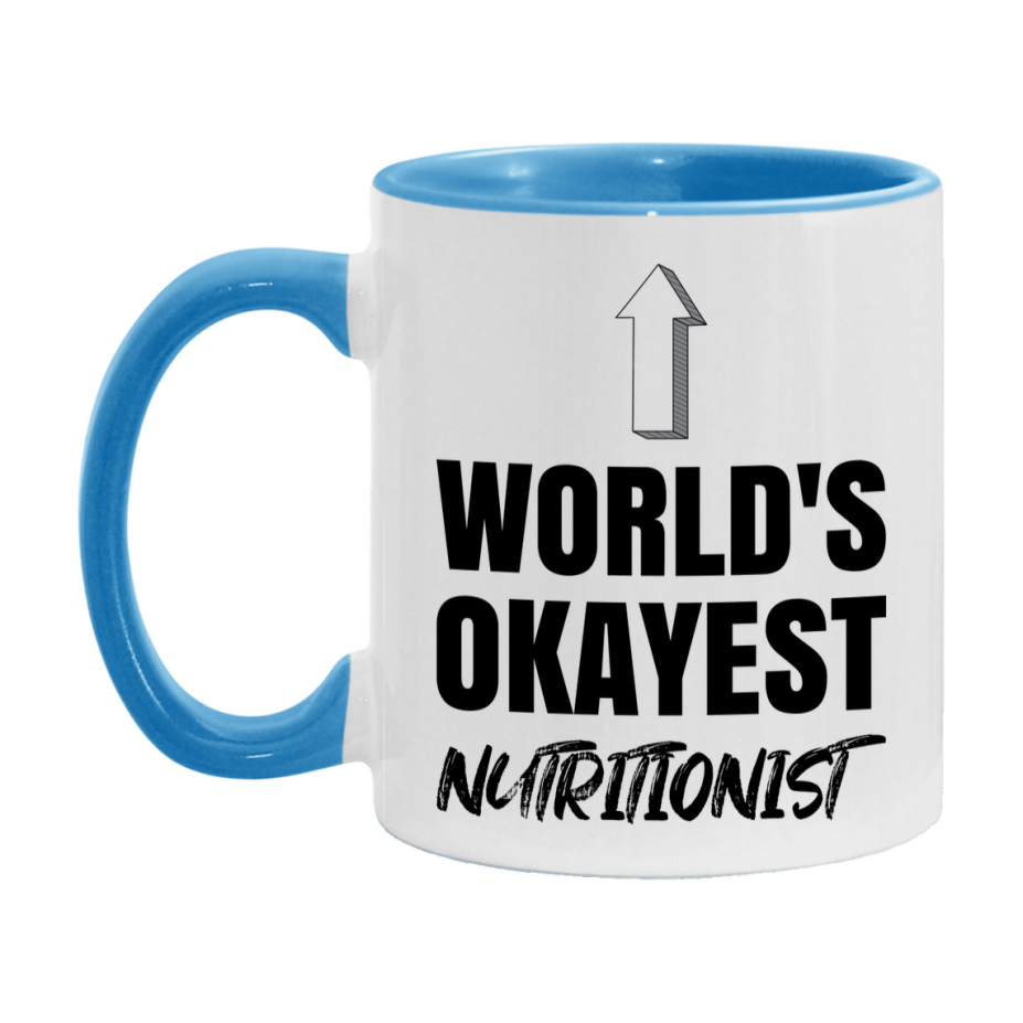 Funny Nutritionist Mug, World’s Okayest Nutritionist, 11Oz Or 15Oz White Ceramic Coffee Cup, Novelty Gift For Nutritionist