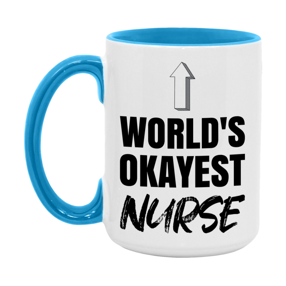 Funny Nurse Mug, World’s Okayest Nurse, 11Oz Or 15Oz White Ceramic Coffee Cup, Novelty Gift For Nurse