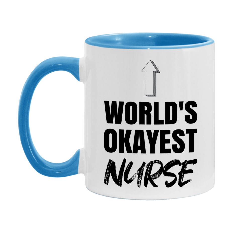 Funny Nurse Mug, World’s Okayest Nurse, 11Oz Or 15Oz White Ceramic Coffee Cup, Novelty Gift For Nurse