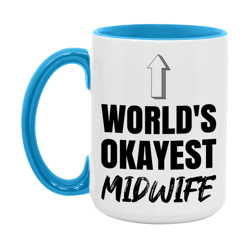 Funny Midwife Mug, World’s Okayest Midwife, 11Oz Or 15Oz White Ceramic Coffee Cup, Novelty Gift For Midwife