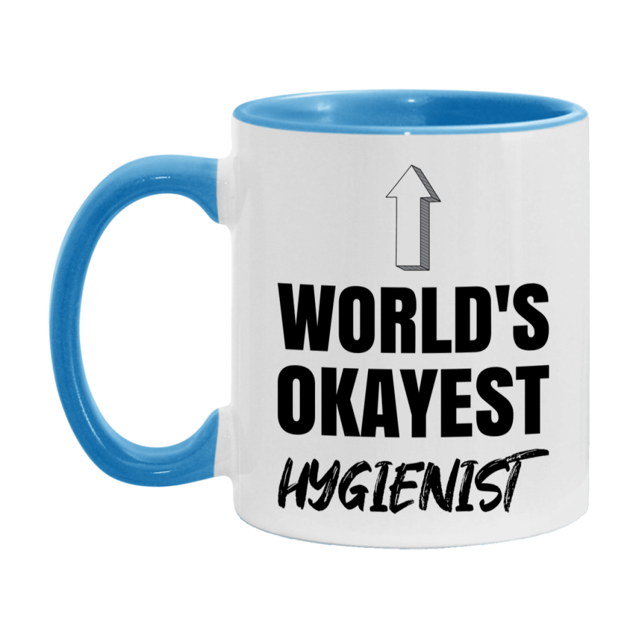 Funny Hygienist Mug, World’s Okayest Hygienist, 11Oz Or 15Oz White Ceramic Coffee Cup, Novelty Gift For Hygienist