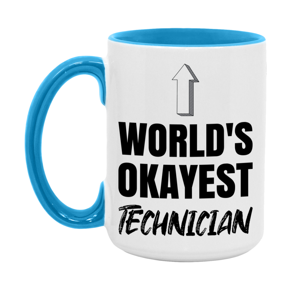 Funny Technician Mug, World’s Okayest Technician, 11Oz Or 15Oz White Ceramic Coffee Cup, Novelty Gift For Technician