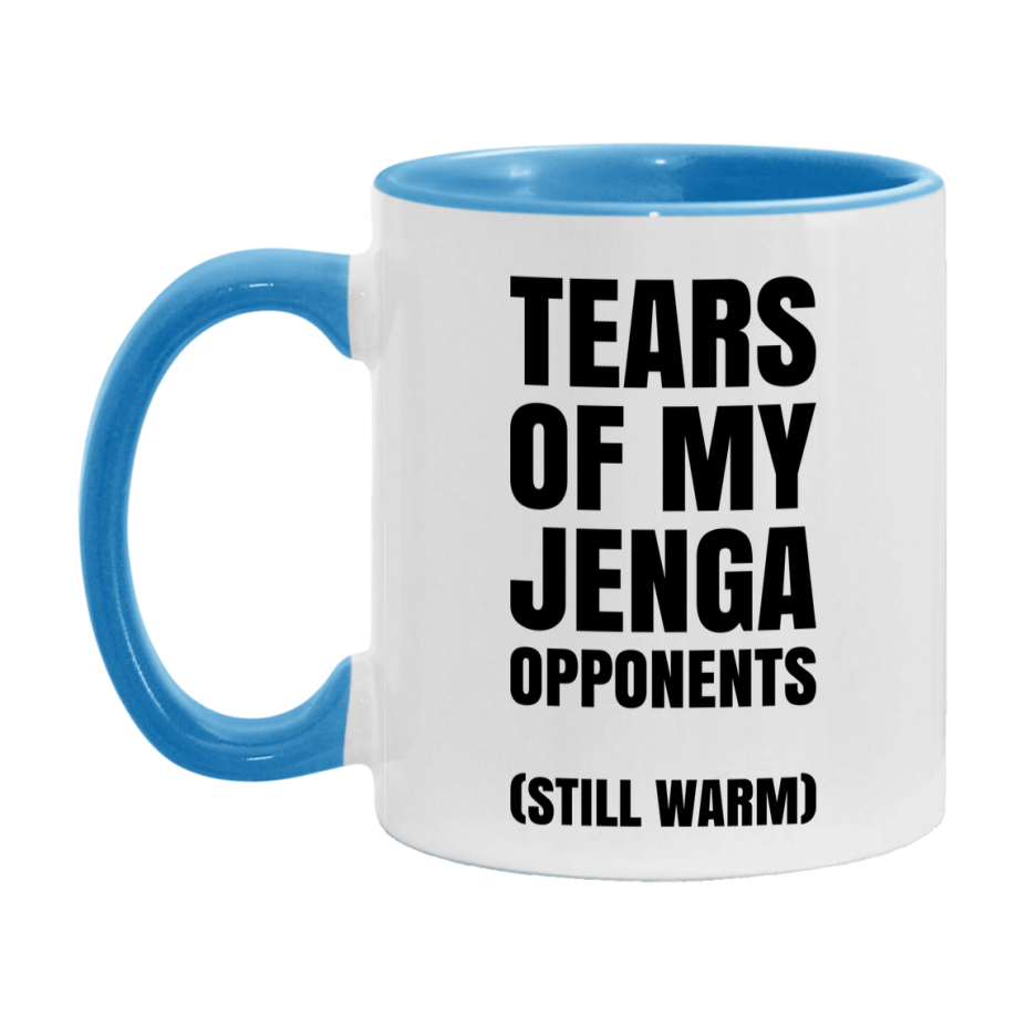 Board Game Gift – Tears Of My Jenga Opponents Mug, 11Oz Or 15Oz White Ceramic Coffee Cup