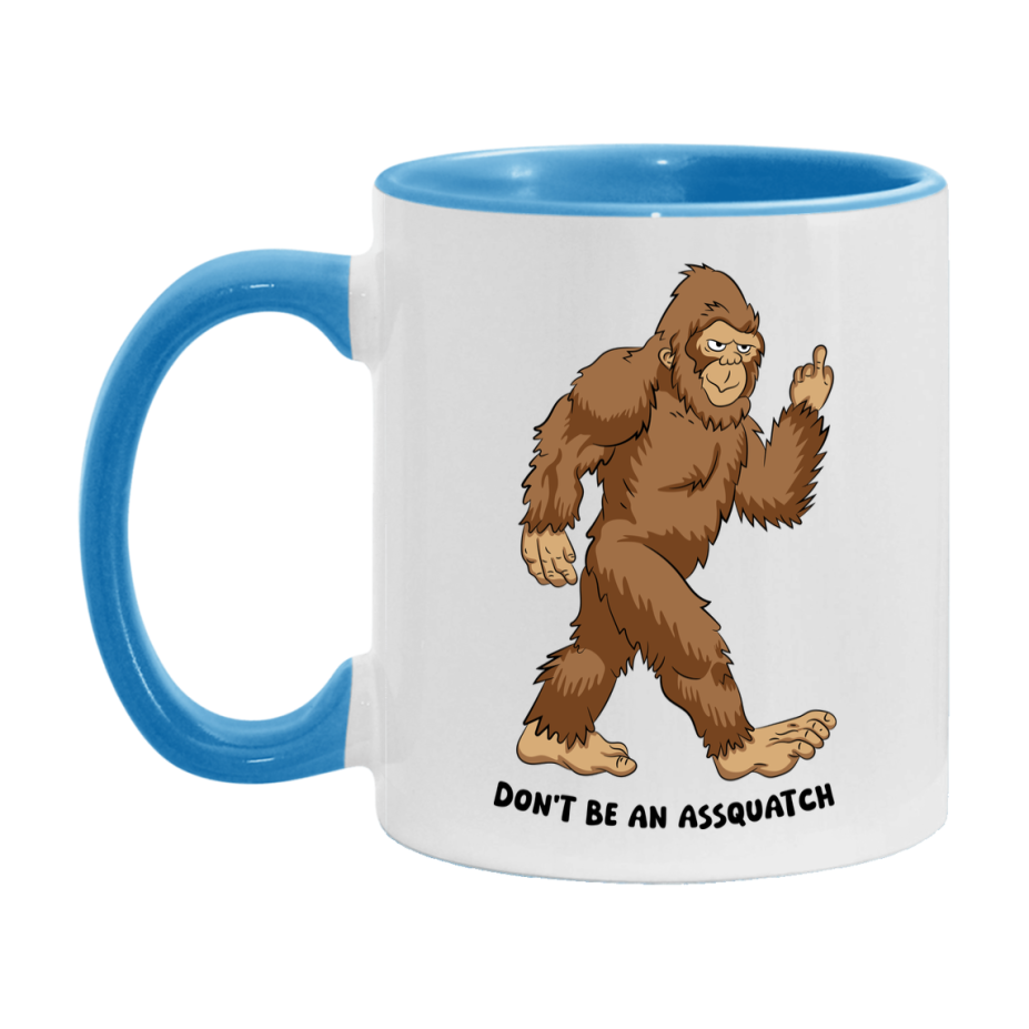 Don’t Be An Assquatch Mug, 11Oz Or 15Oz Coffee Cup