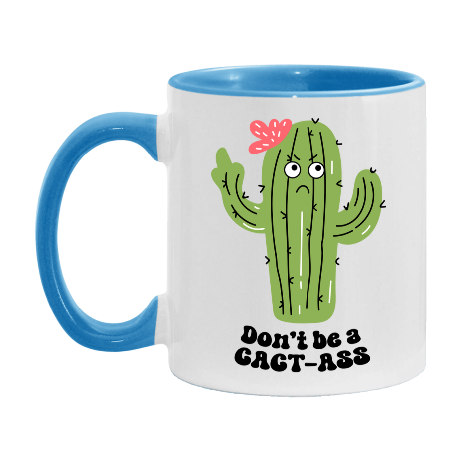 Don’t Be A Cact Ass Mug, 11Oz Or 15Oz Coffee Cup